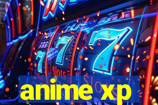 anime xp